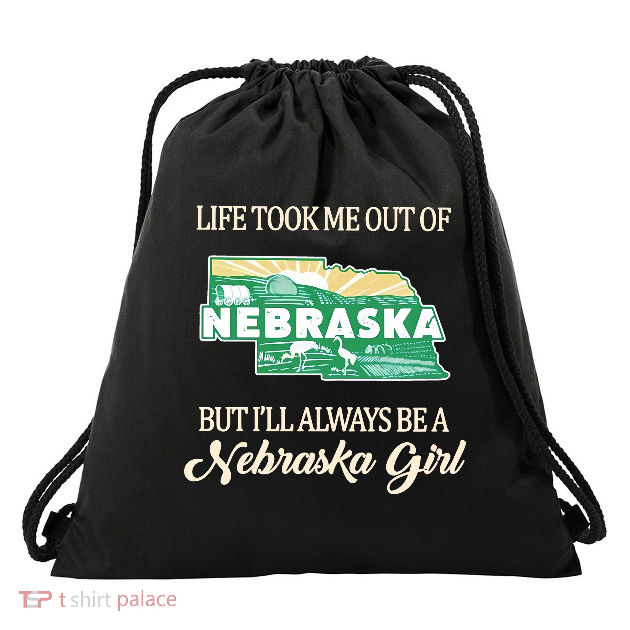 Life Took Me Out Of But Ill Always Be A Nebraska Girl Drawstring Bag
