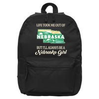 Life Took Me Out Of But Ill Always Be A Nebraska Girl 16 in Basic Backpack