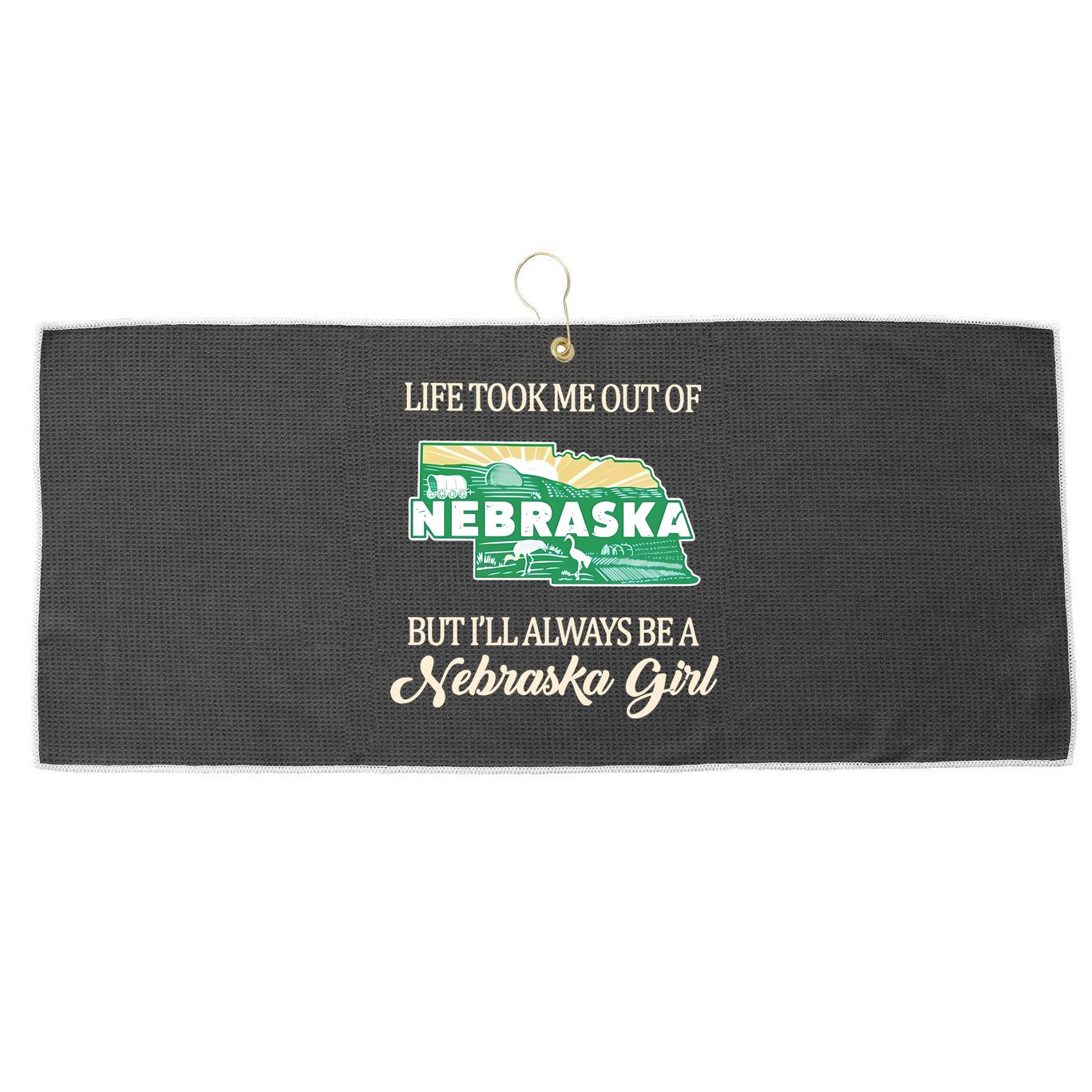Life Took Me Out Of But Ill Always Be A Nebraska Girl Large Microfiber Waffle Golf Towel