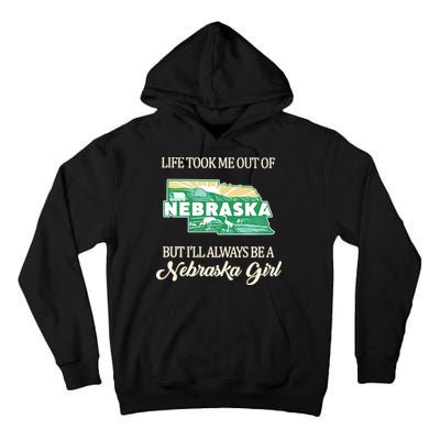 Life Took Me Out Of But Ill Always Be A Nebraska Girl Tall Hoodie