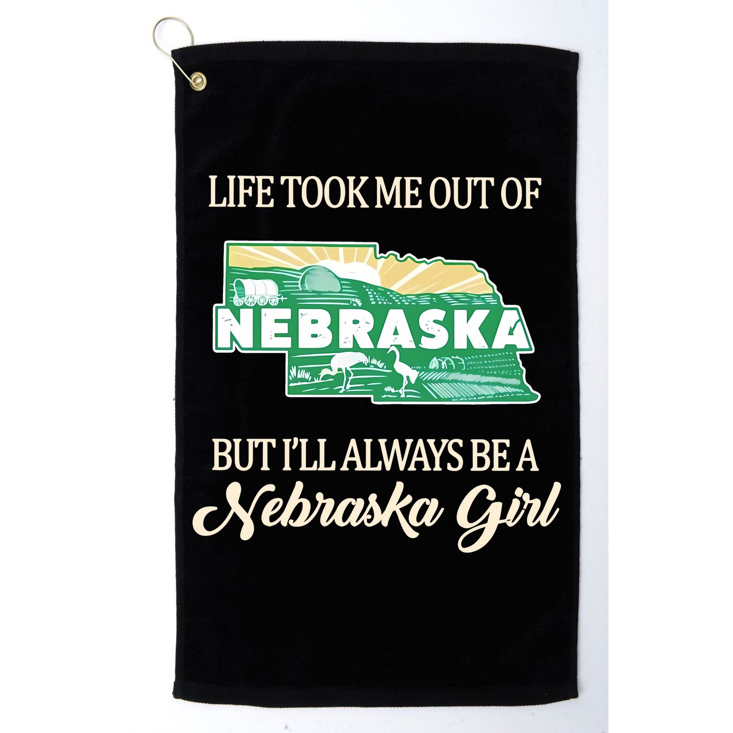 Life Took Me Out Of But Ill Always Be A Nebraska Girl Golf Towel