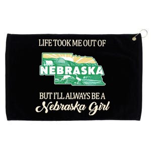 Life Took Me Out Of But Ill Always Be A Nebraska Girl Grommeted Golf Towel