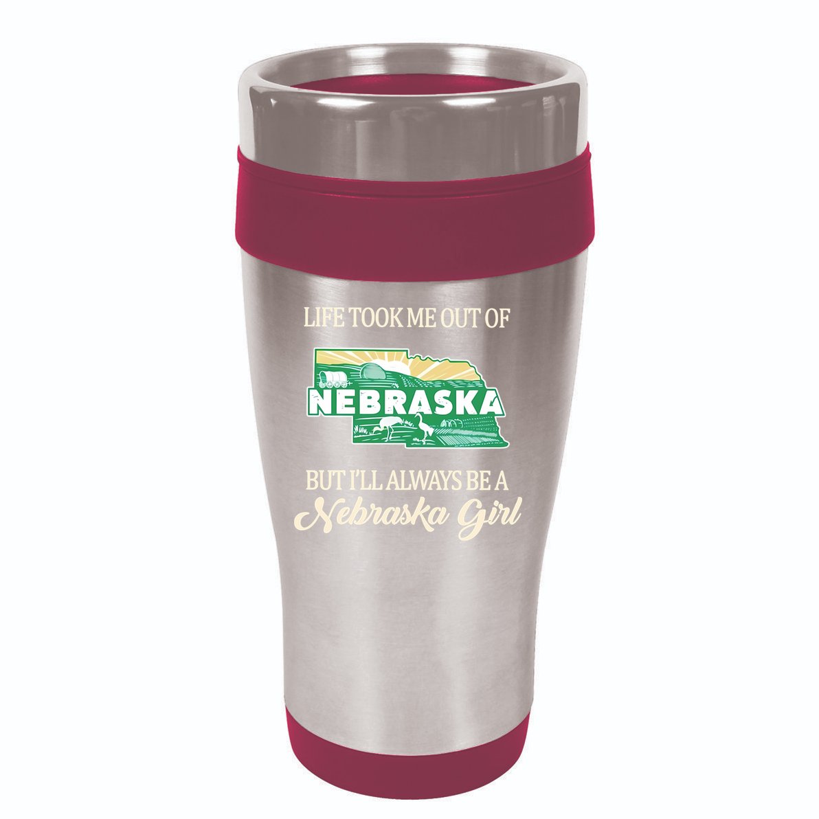 Life Took Me Out Of But Ill Always Be A Nebraska Girl 16oz Travel Tumbler
