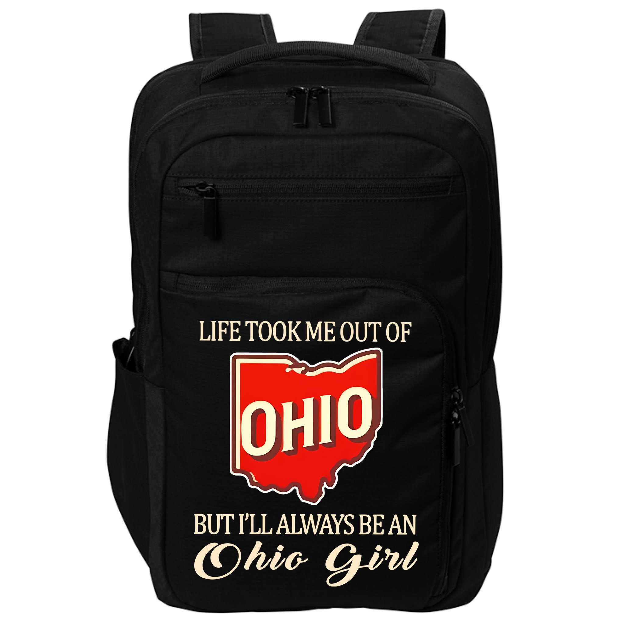 Life Took Me Out Of But ILl Always Be A Ohio Girl Impact Tech Backpack