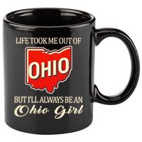 Life Took Me Out Of But ILl Always Be A Ohio Girl 11oz C Handle Ceramic Mug