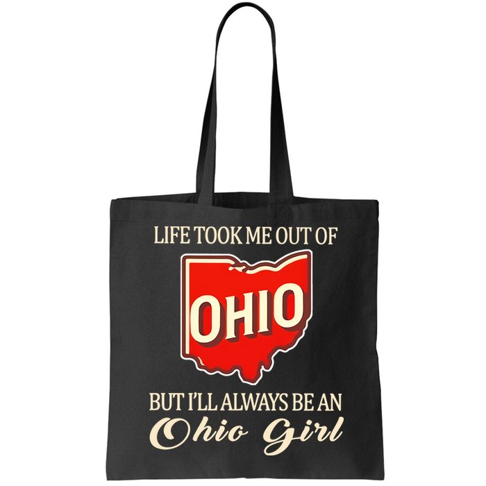 Life Took Me Out Of But ILl Always Be A Ohio Girl Bag