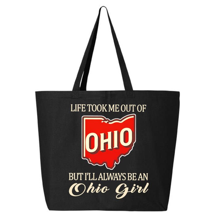Life Took Me Out Of But ILl Always Be A Ohio Girl 25L Jumbo Tote