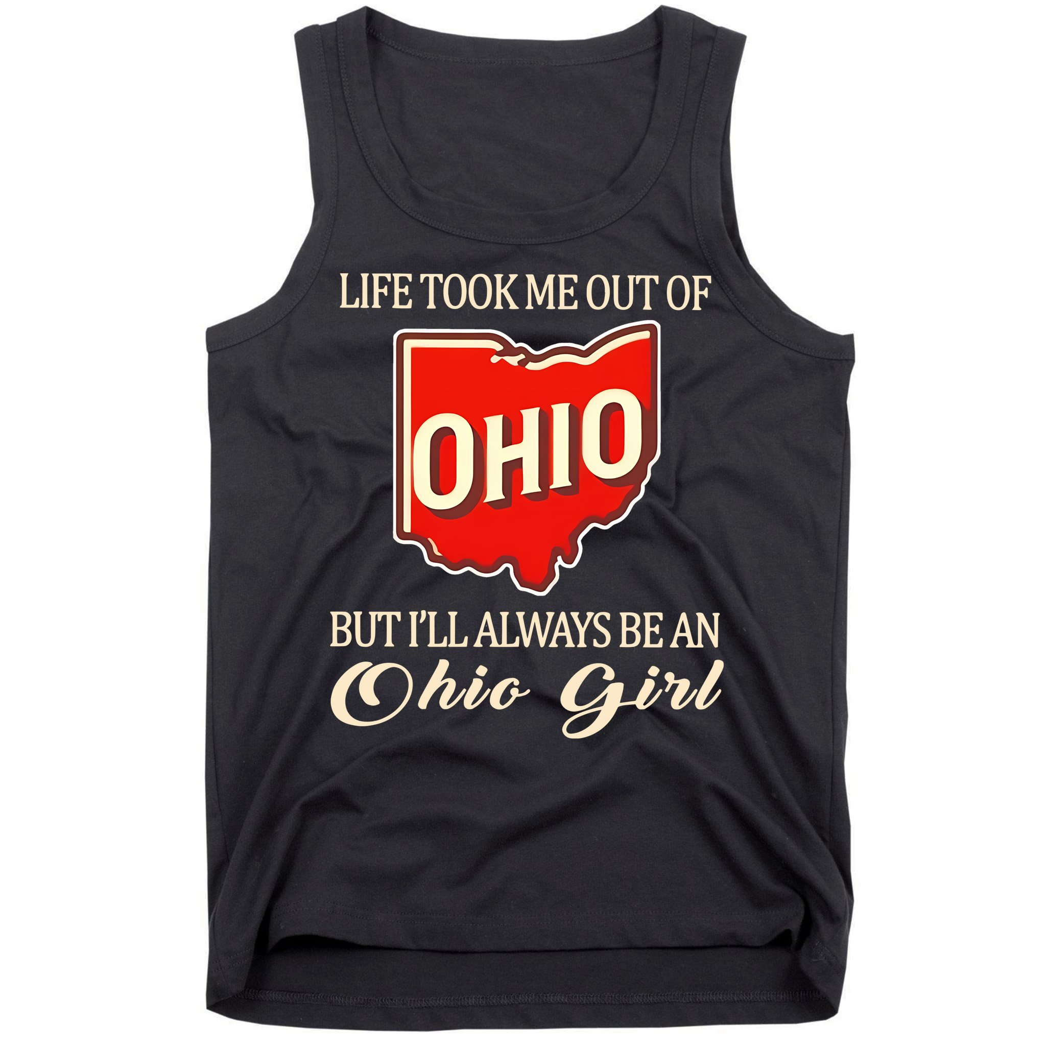 Life Took Me Out Of But ILl Always Be A Ohio Girl Tank Top