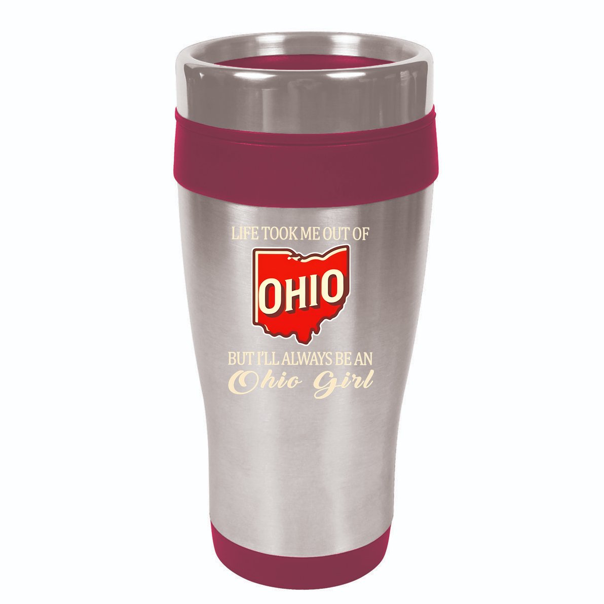 Life Took Me Out Of But ILl Always Be A Ohio Girl 16oz Travel Tumbler