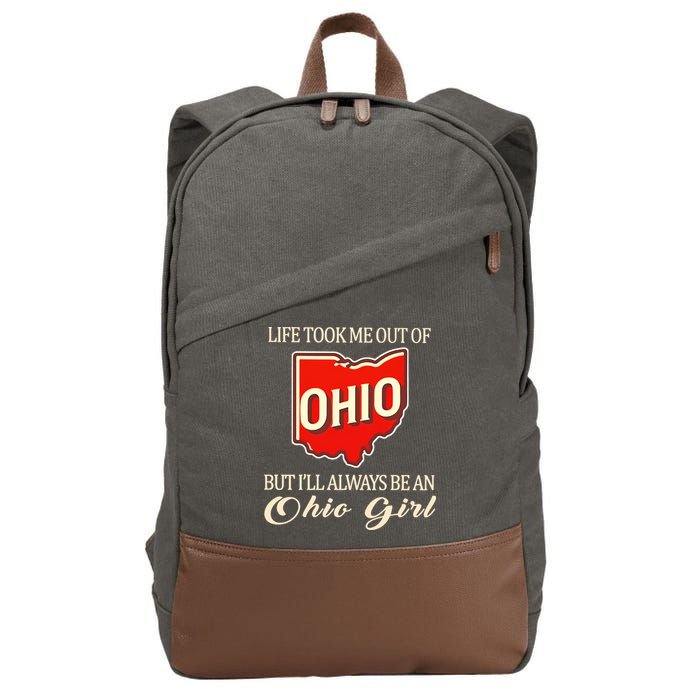Life Took Me Out Of But ILl Always Be A Ohio Girl Cotton Canvas Backpack