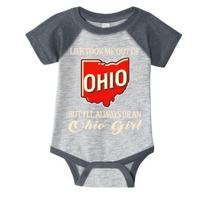 Life Took Me Out Of But ILl Always Be A Ohio Girl Infant Baby Jersey Bodysuit