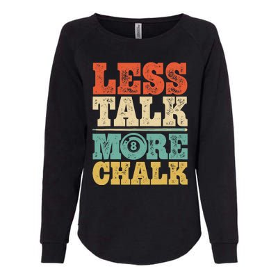 Less Talk More Chalk Funny Pool Billiards Player 8 Ball Womens California Wash Sweatshirt