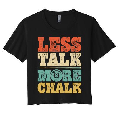 Less Talk More Chalk Funny Pool Billiards Player 8 Ball Women's Crop Top Tee