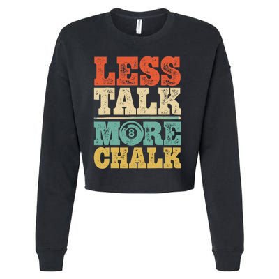 Less Talk More Chalk Funny Pool Billiards Player 8 Ball Cropped Pullover Crew