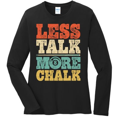 Less Talk More Chalk Funny Pool Billiards Player 8 Ball Ladies Long Sleeve Shirt