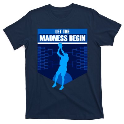 Let The Madness Begin Basketball Bring On The Big Tourney T-Shirt