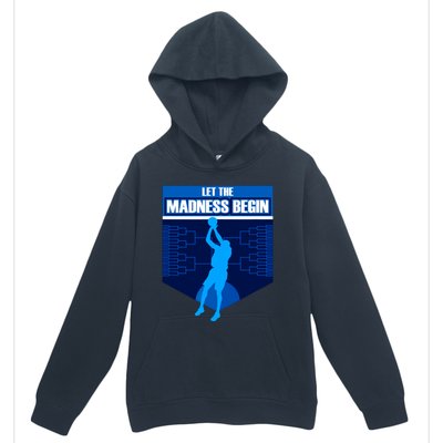 Let The Madness Begin Basketball Bring On The Big Tourney Urban Pullover Hoodie