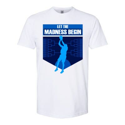 Let The Madness Begin Basketball Bring On The Big Tourney Softstyle CVC T-Shirt