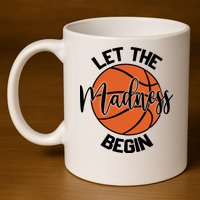 Let The Madness Begin College Basketball 11oz C Handle Ceramic Mug