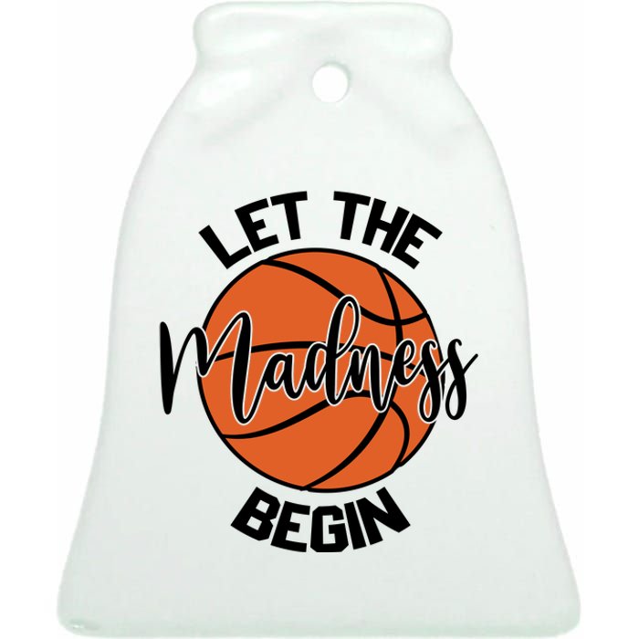 Let The Madness Begin College Basketball Ceramic Bell Ornament