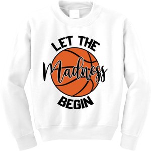 Let The Madness Begin College Basketball Kids Sweatshirt