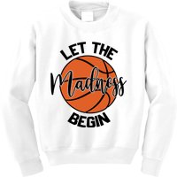 Let The Madness Begin College Basketball Kids Sweatshirt