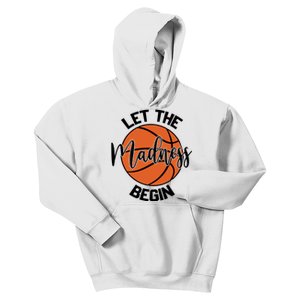 Let The Madness Begin College Basketball Kids Hoodie