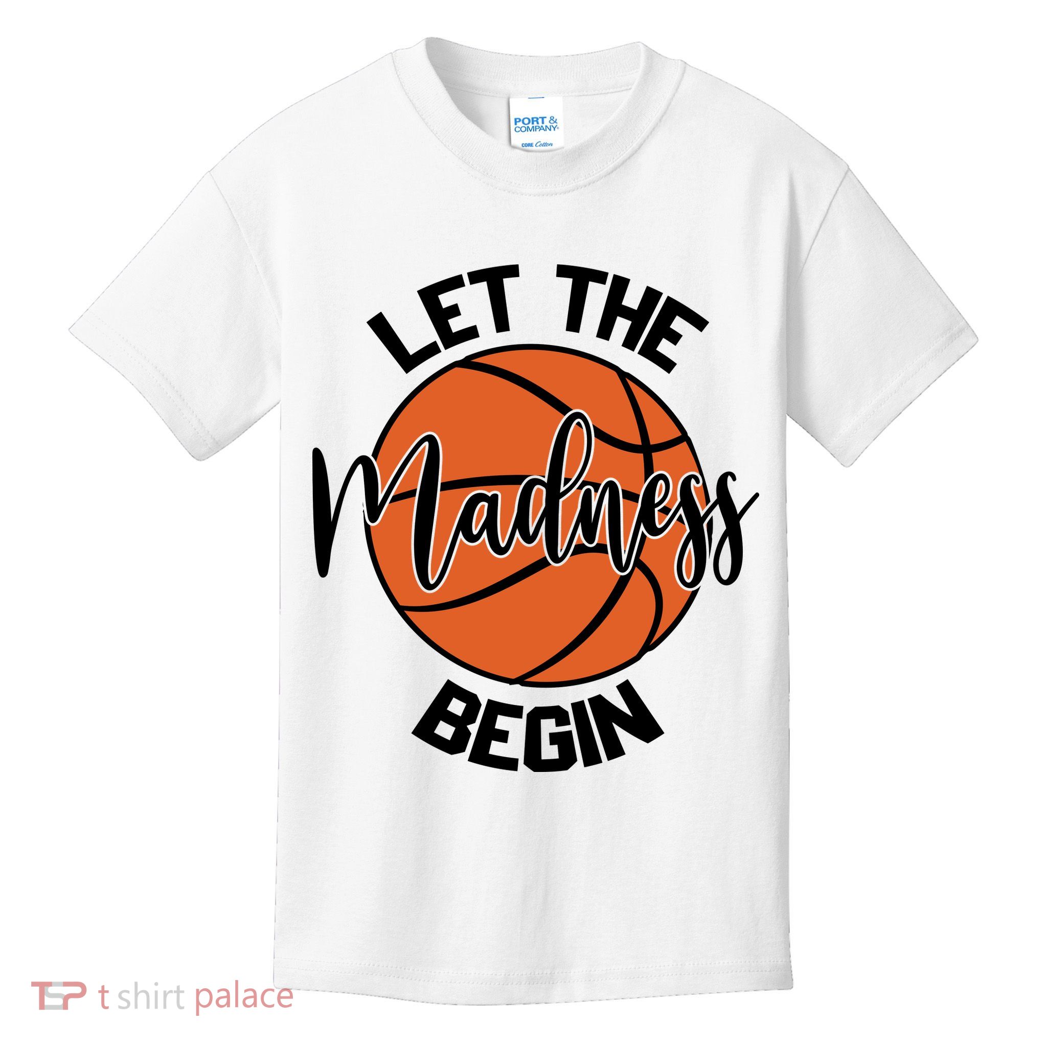 Let The Madness Begin College Basketball Kids T-Shirt