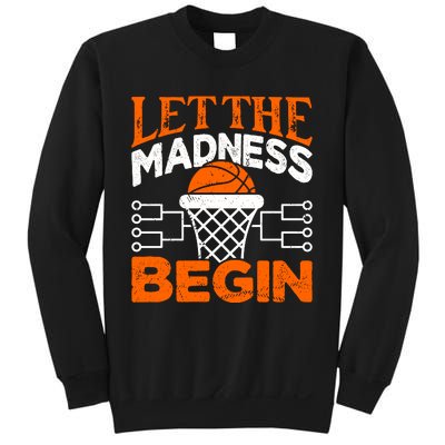 Let The Madness Begin College Basketball Sweatshirt