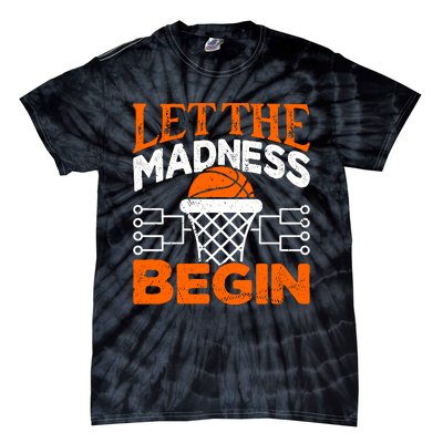 Let The Madness Begin College Basketball Tie-Dye T-Shirt