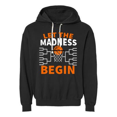 Let The Madness Begin College Basketball Garment-Dyed Fleece Hoodie