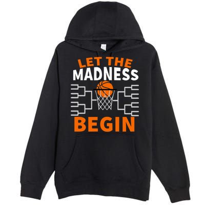 Let The Madness Begin College Basketball Premium Pullover Hoodie