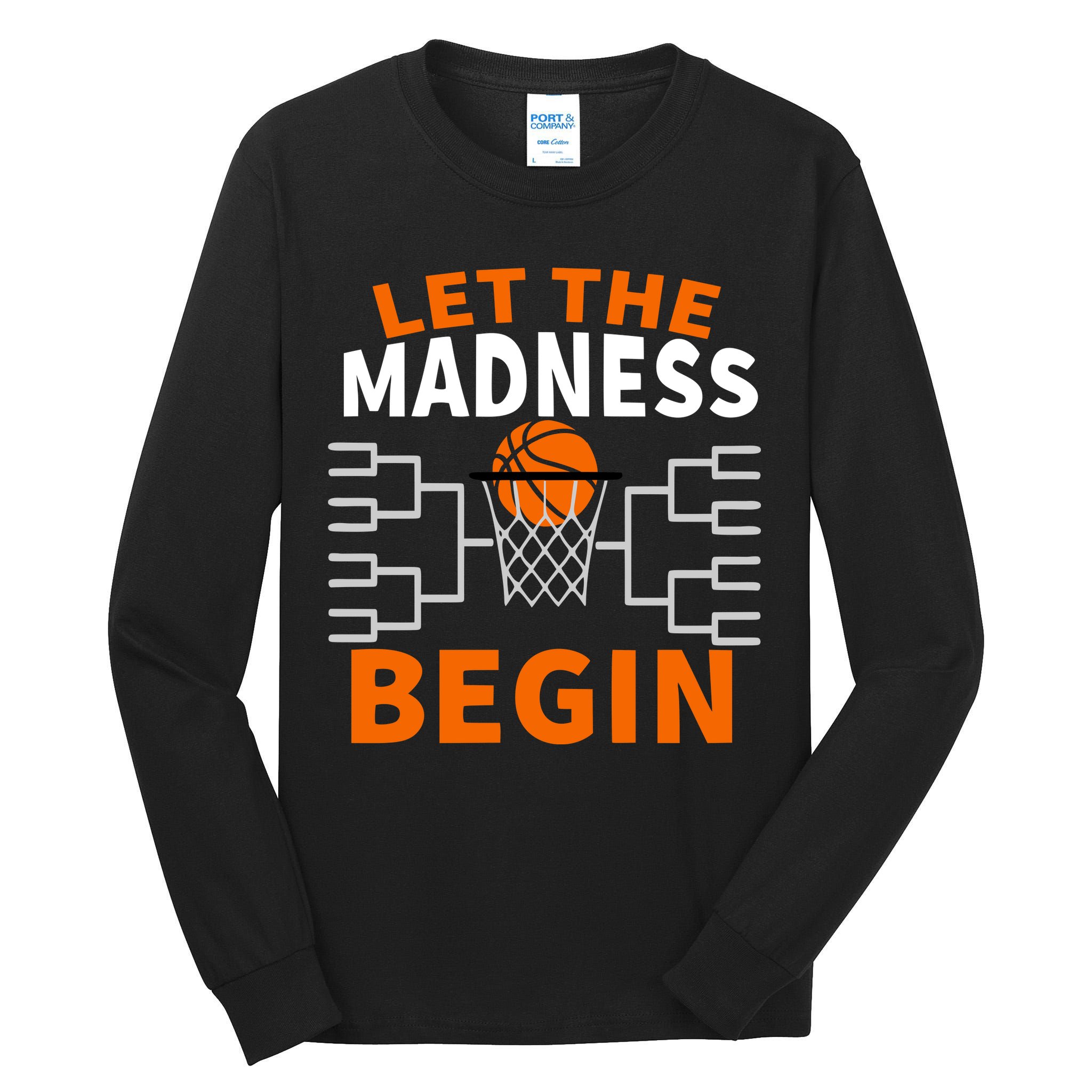 Let The Madness Begin College Basketball Tall Long Sleeve T-Shirt