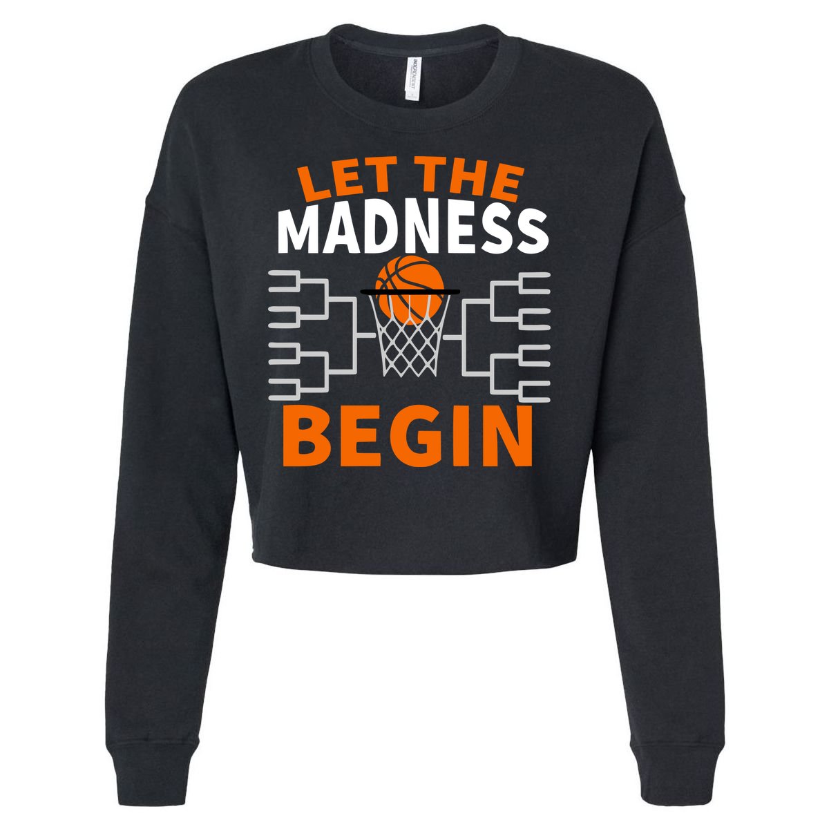 Let The Madness Begin College Basketball Cropped Pullover Crew