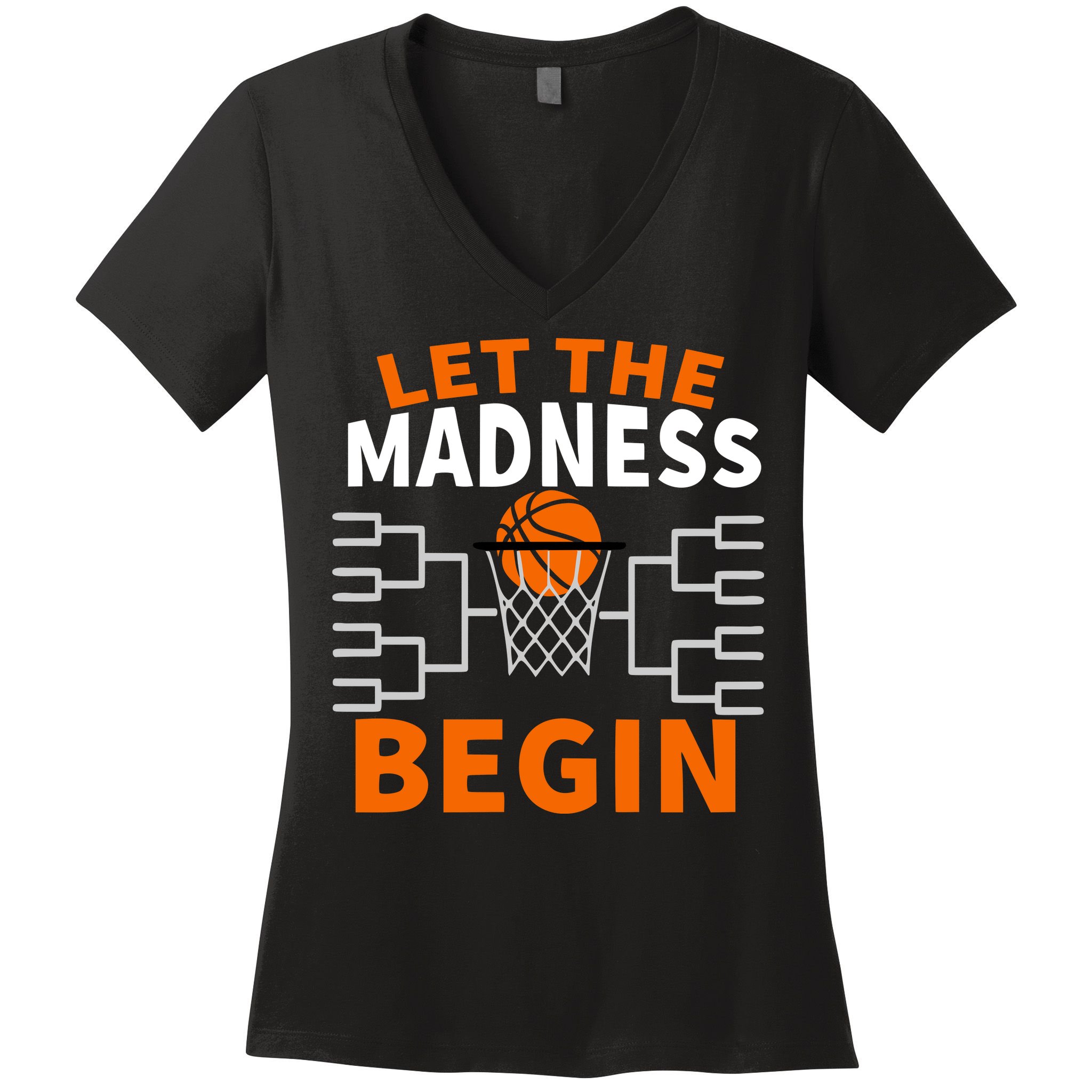 Let The Madness Begin College Basketball Women's V-Neck T-Shirt