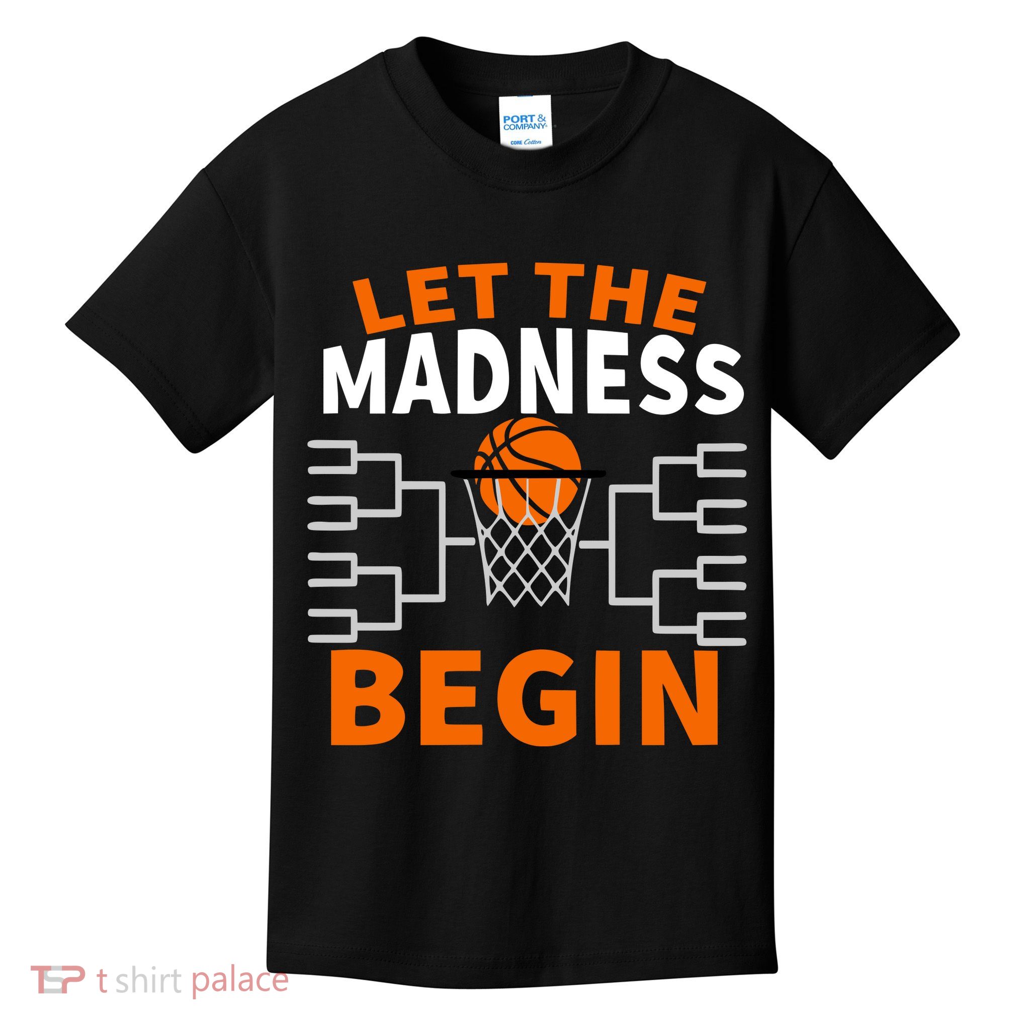 Let The Madness Begin College Basketball Kids T-Shirt