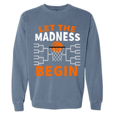 Let The Madness Begin College Basketball Garment-Dyed Sweatshirt