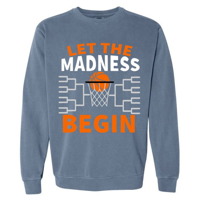 Let The Madness Begin College Basketball Garment-Dyed Sweatshirt