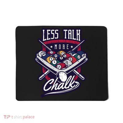 Less Talk More Chalk Billiards Mousepad