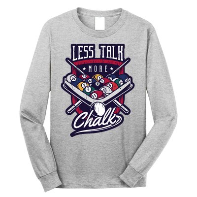 Less Talk More Chalk Billiards Long Sleeve Shirt