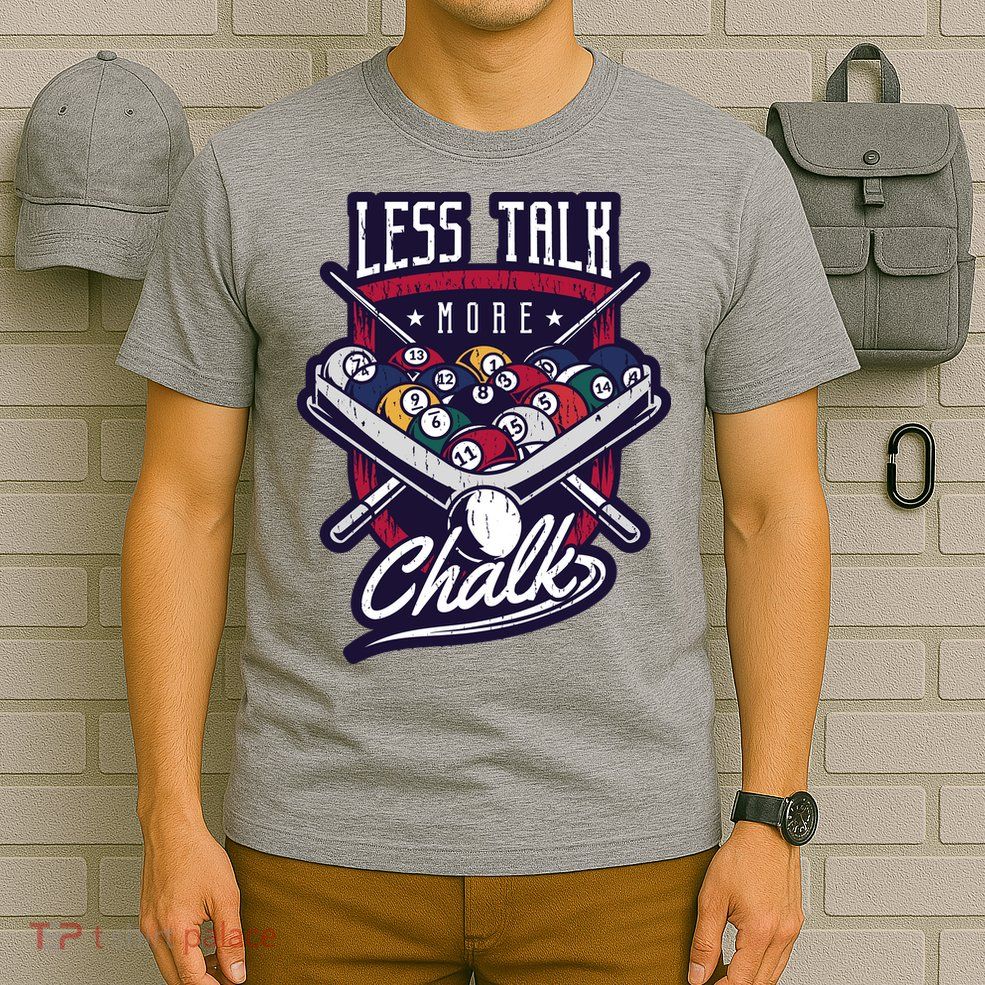 Less Talk More Chalk Billiards T-Shirt