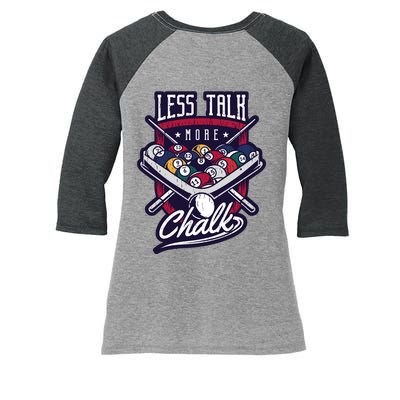 Less Talk More Chalk Billiards Women's Tri-Blend 3/4-Sleeve Raglan Shirt