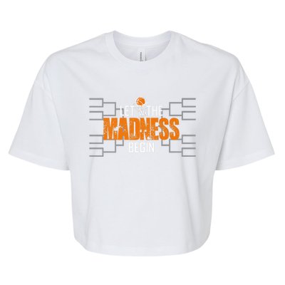 Let The Madness Begin A Funny Gift For Basketball Madness College March Premium Bella+Canvas Jersey Crop Tee