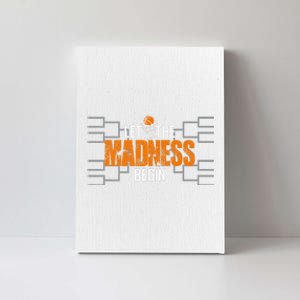 Let The Madness Begin A Funny Gift For Basketball Madness College March Premium Canvas