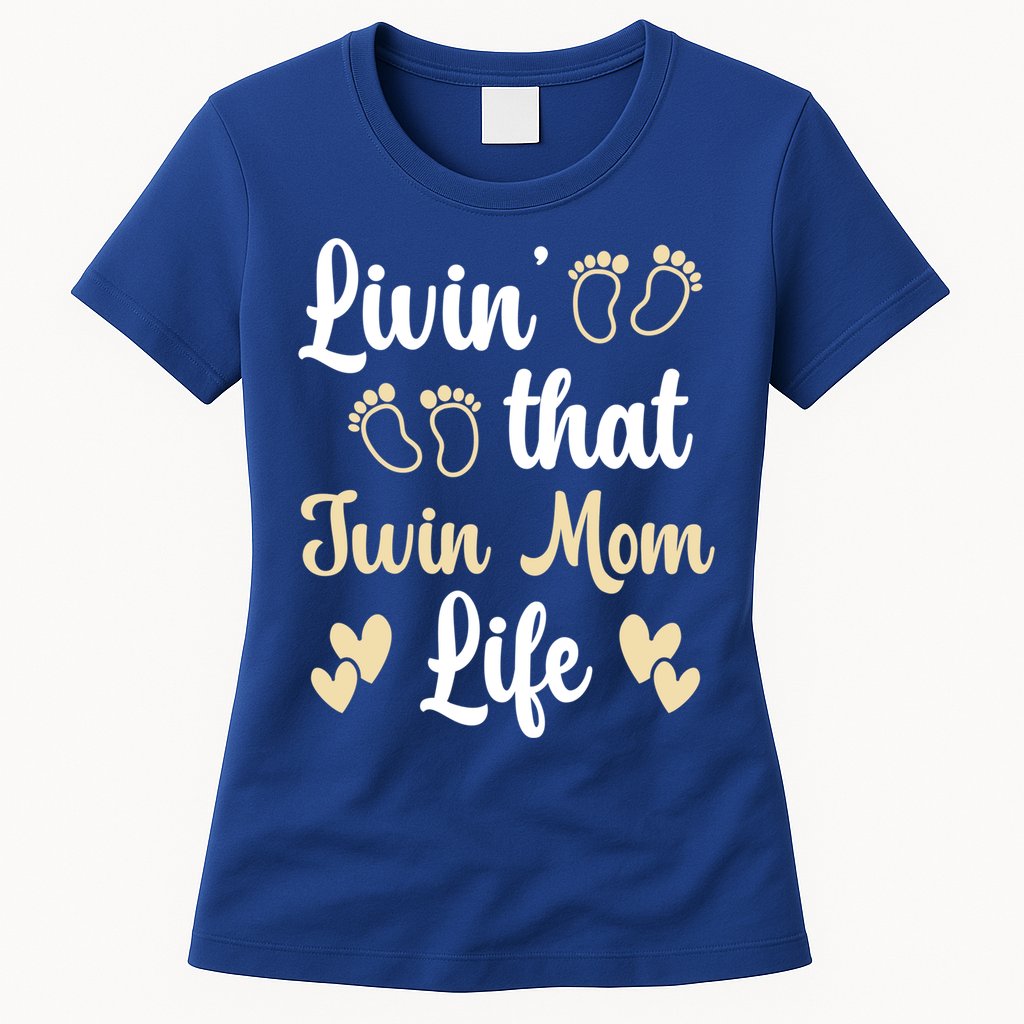 Livin That Mom Twin Life Twins Pregnant Two Mom Cute Gift Womens T-Shirt