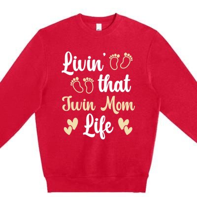 Livin That Mom Twin Life Twins Pregnant Two Mom Cute Gift Premium Crewneck Sweatshirt