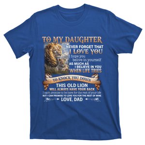 Lion To My Daughter Never Forget That I Love You Love Dad Great Gift T-Shirt