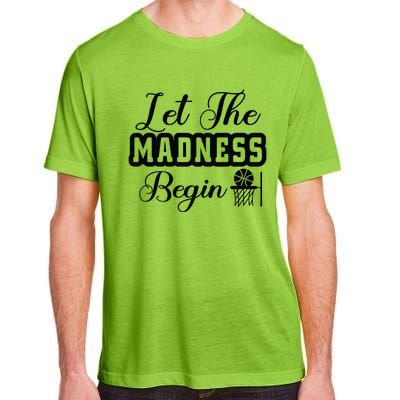 Let The Madness Begin Gift For Basketball Fan Team Sport Bball Adult ChromaSoft Performance T-Shirt