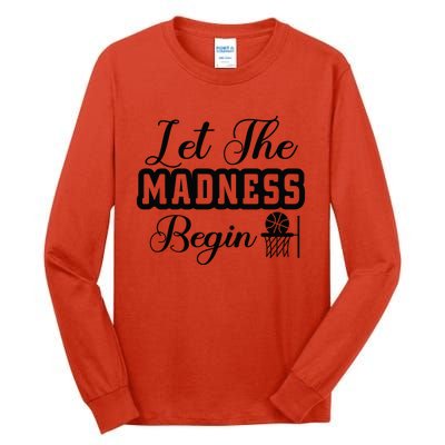 Let The Madness Begin Gift For Basketball Fan Team Sport Bball Tall Long Sleeve T-Shirt