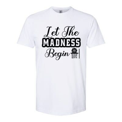 Let The Madness Begin Gift For Basketball Fan Team Sport Bball Softstyle CVC T-Shirt